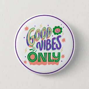 Nur gute Vibes Positive Inspirierende Stimmung Button