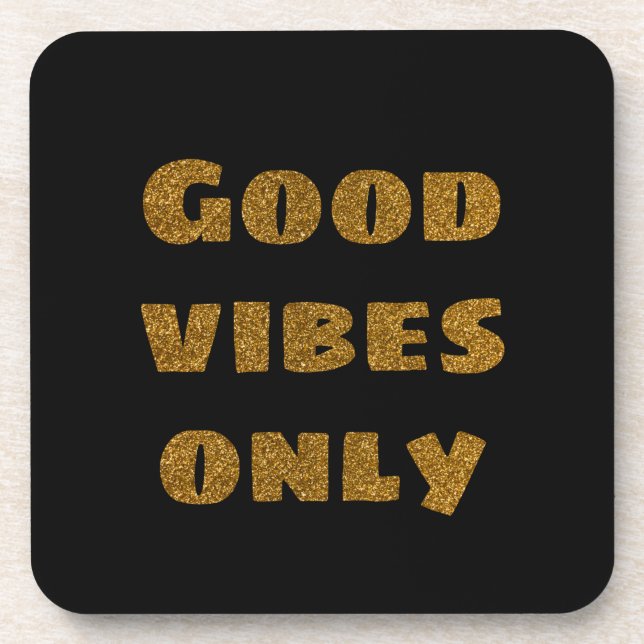 Nur gute Vibes | Schwarzer und goldener Glitzer Getränkeuntersetzer (Vorderseite)