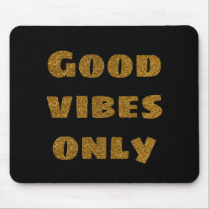 Nur gute Vibes   Schwarzer und goldener Glitzer Mousepad