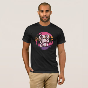 Nur gute Vibes Trendy Grafik T-Shirt für jeden Tag