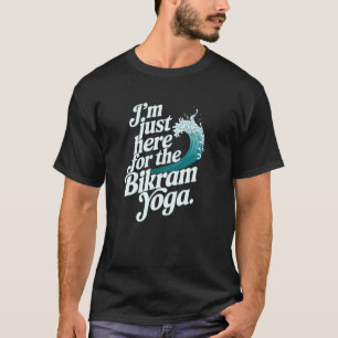 Nur hier für das Bikram-Yoga-Spaß für Hot-Yoga-Lie T-Shirt