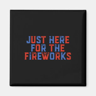 Nur Hier Für Das Feuerwerk Lustig 4. Juli Patr Magnet