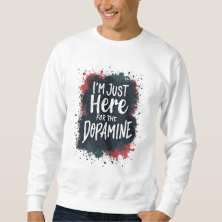 Nur hier für den Dopamin-T - Shirt