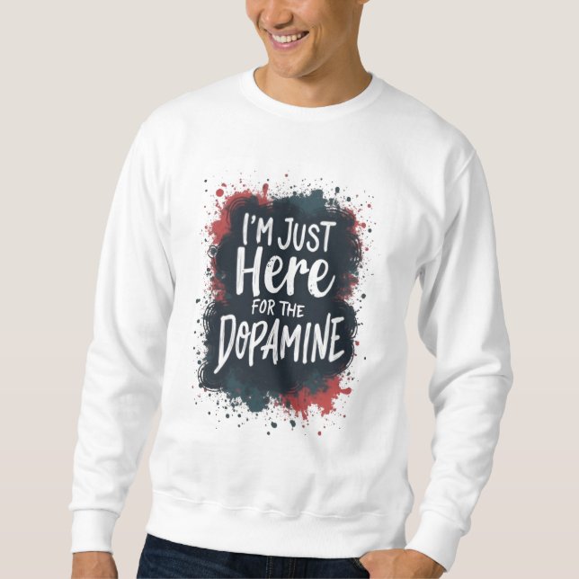 Nur hier für den Dopamin-T - Shirt (Vorderseite)