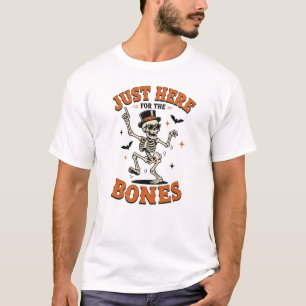 Nur Hier für die Knochen Lustiger Tanzender Skelet T-Shirt