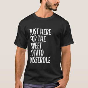 Nur hier für die süße Kartoffel Casserole Funny Th T-Shirt