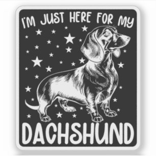 Nur hier für meine Dackel Hund Lover Coolen Geburt Aufkleber