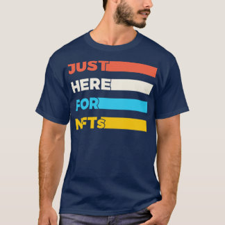 Nur hier für NFTs Funny T-Shirt
