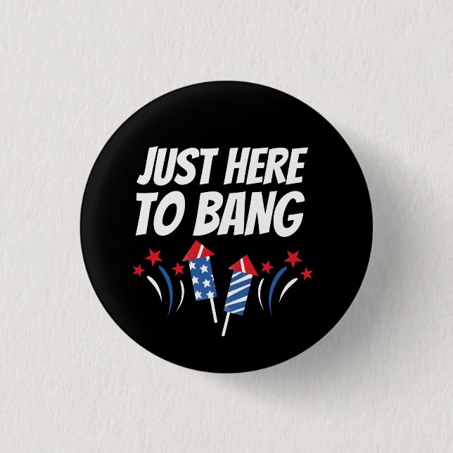 Nur hier zu Bang 4. Juli T - Shirt Button (Vorderseite)