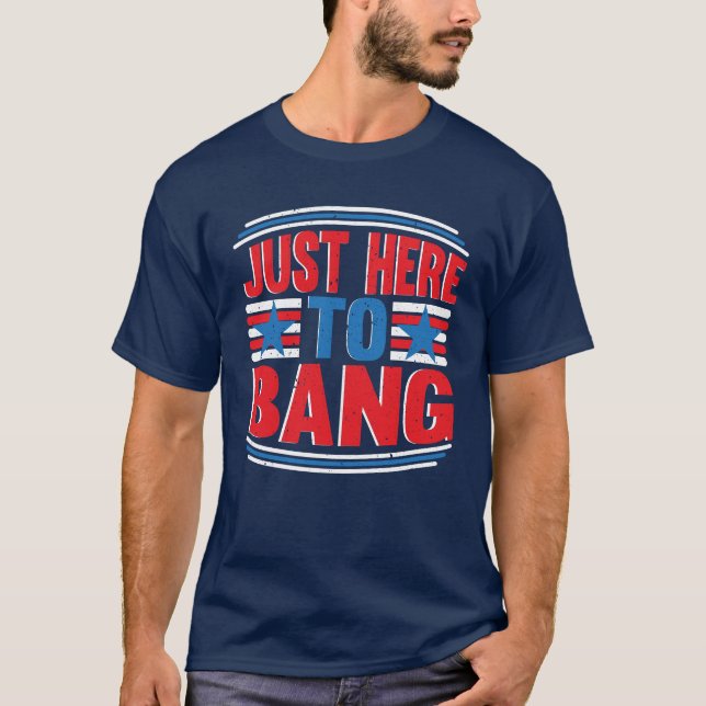 Nur hier zum Bang 4. Juli Patriotischer T - Shirt (Vorderseite)