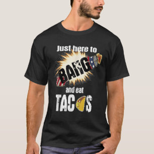 Nur hier zum Bang Tshirt und essen Tacos USA Flag