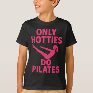 Nur Hotties Pilates Funny Fitness Workout Humor T-Shirt