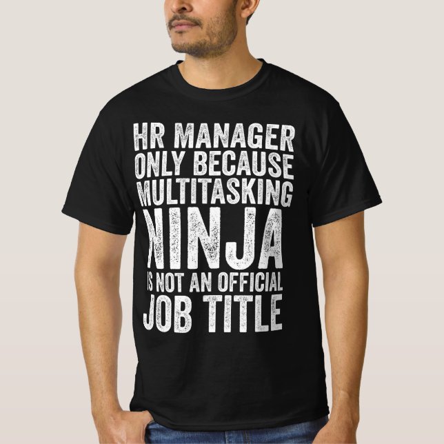 Nur HR-Manager wegen Multitasking T-Shirt (Vorderseite)