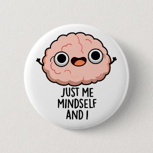 Nur ich mich und ich lustige Gehirnpuppe Button