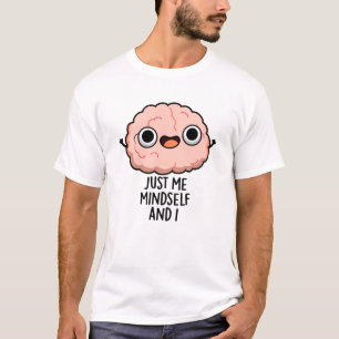 Nur ich mich und ich lustige Gehirnpuppe T-Shirt