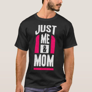 Nur ich und Mama T-Shirt