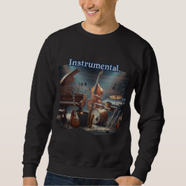Nur Instrumentalmusiker Sweatshirt