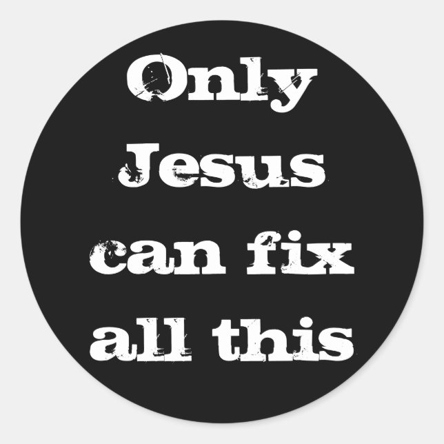 Nur Jesus kann all diese Christlichen guten Neuigk Runder Aufkleber (Vorderseite)