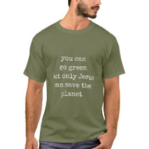 Nur Jesus kann den Planeten retten Go Green