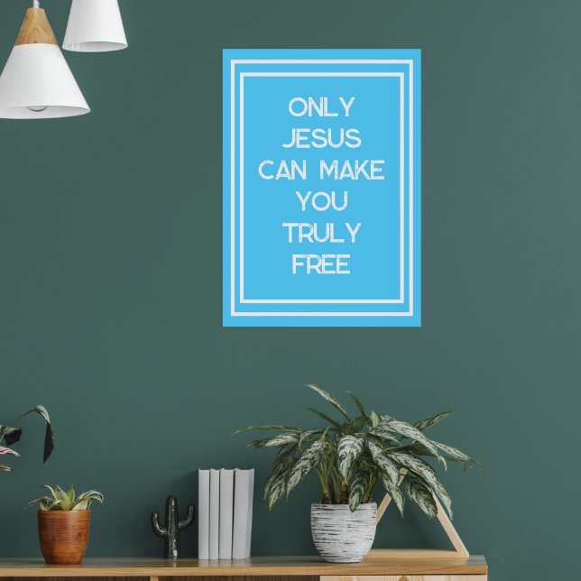 Nur Jesus kann Ihnen eine freie Christliche Botsch Poster (Wohnzimmer 1)