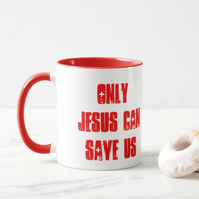 Nur Jesus kann uns Christliche Botschaft Gerettet  Tasse (Mit Donut)