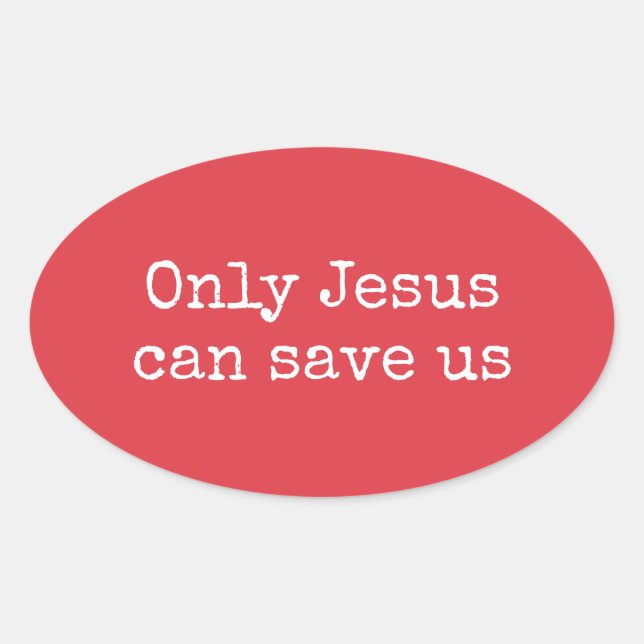 Nur Jesus kann uns Christliche Evangeliumsbotschaf Ovaler Aufkleber (Vorderseite)