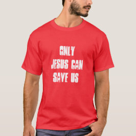 Nur Jesus kann uns Christliche gute Nachrichten Ge T-Shirt