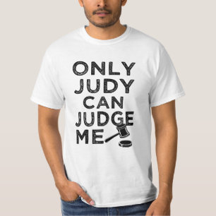 Nur Judy kann mich beurteilen lustiges T-Shirt