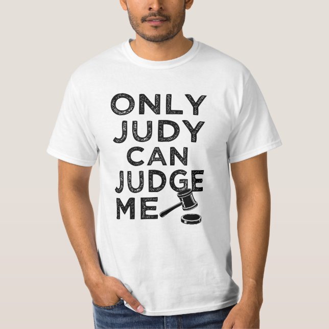 Nur Judy kann mich beurteilen lustiges T-Shirt (Vorderseite)
