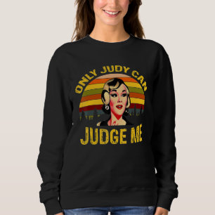 Nur Judy kann mich Vintag beurteilen für Männer Fr Sweatshirt