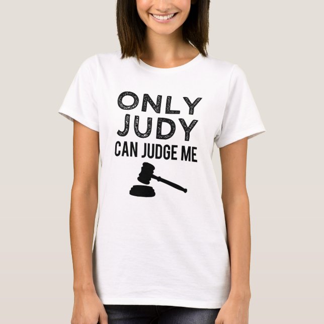 Nur Judy kann mir komisches Shirt von Frauen beurt (Vorderseite)