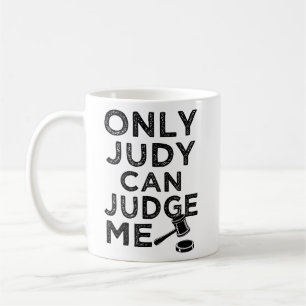 Nur Judy kann mir komisches Sprichwort-Shirt beurt Kaffeetasse