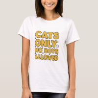 Nur Katzen - Keine Jungen erlaubt T - Shirt