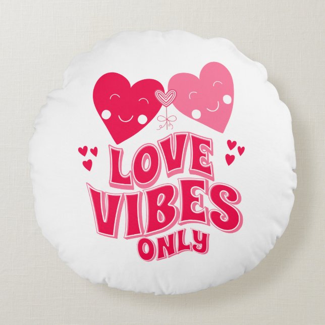 Nur Liebe Vibes Rundes Kissen (Vorderseite)