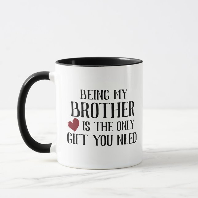 Nur lustiges Geschenk Sie brauchen Bruder Tasse (Links)