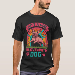 Nur Mädchen verliebt in Hund Französische Bulldogg T-Shirt
