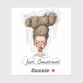 Nur, manchmal! Funny Bad Day Aufkleber