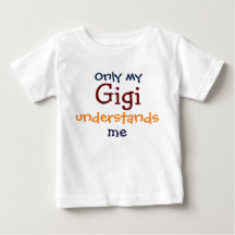 Nur mein Gigi versteht den T - Shirt meines Kindes
