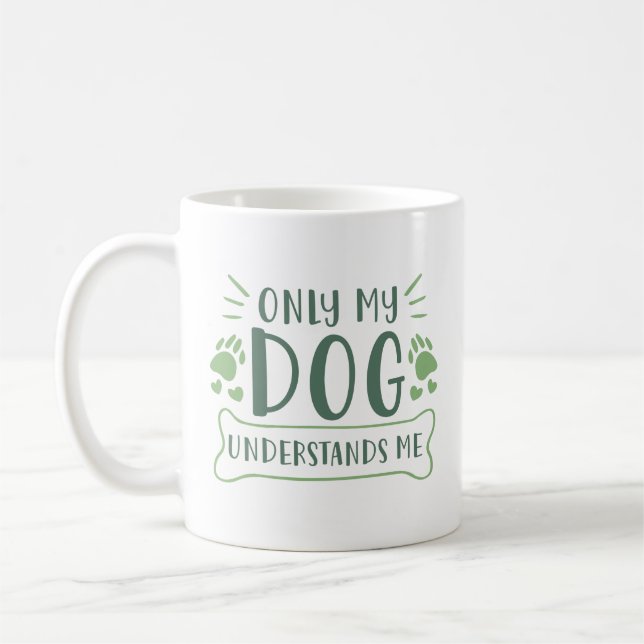 Nur mein Hund versteht mich Kaffeetasse (Links)