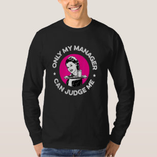 Nur mein Manager kann mich Restaurant Waiter Wa be T-Shirt