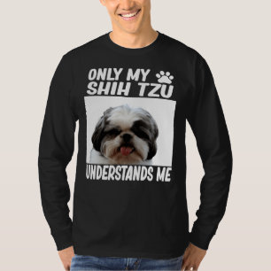 Nur mein Shih Tzu versteht mich Shih Tzu T-Shirt