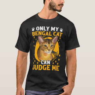 Nur meine Bengalische Katze kann mich beurteilen T-Shirt