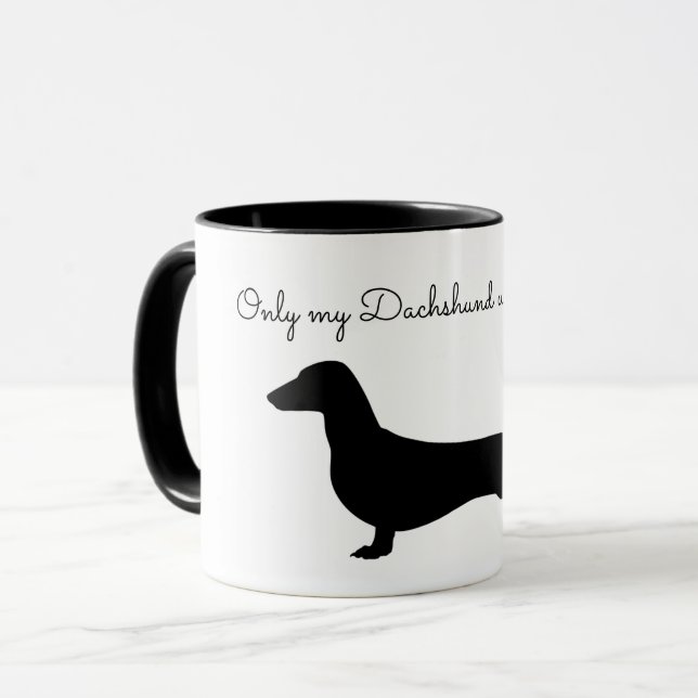 NUR MEINE DACKEL VERSTEHT TASSE (Vorderseite Links)