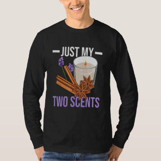 Nur meine zwei Düfte für eine Kerzenherstellung T-Shirt