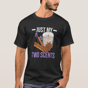 Nur meine zwei Düfte für eine Kerzenmacherei T-Shirt