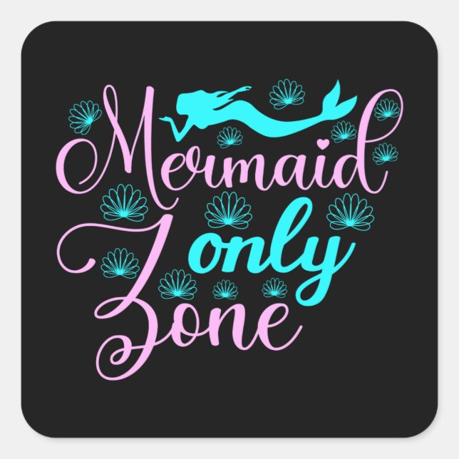 Nur Mermaid-Zone Quadratischer Aufkleber (Vorderseite)