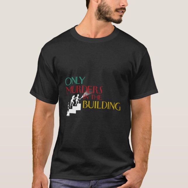 Nur Mordfälle auf den Treppen des Gebäude T-Shirt (Vorderseite)