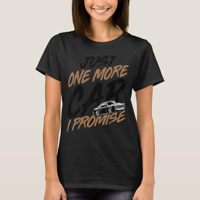 Nur noch ein Auto, das ich verspreche, Autos Typ T-Shirt (Vorderseite)