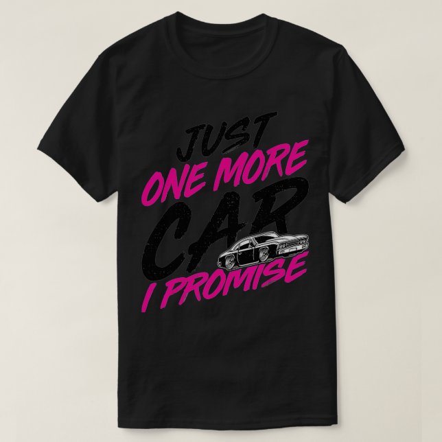 Nur noch ein Auto, das ich verspreche Funny Car Lo T-Shirt (Design vorne)