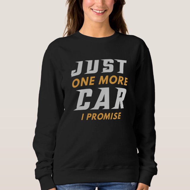 Nur noch ein Auto, das ich verspreche Sweatshirt (Vorderseite)
